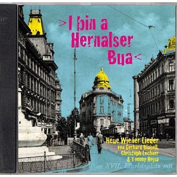 I bin a Hernalser Bua, 1 Audio-CD, Gerhard Blaboll, Christoph Lechner, Tommy Hojsa