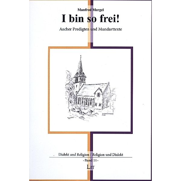 I bin so frei! / Dialekt und Religion / Religion und Dialekt Bd.11, Manfred Mergel