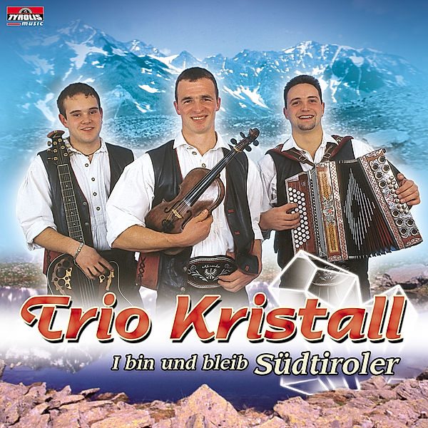 I Bin Und Bleib Südtiroler, Trio Kristall
