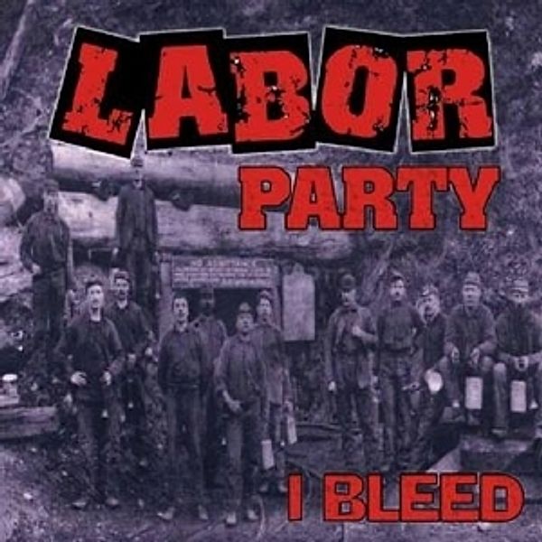 I Bleed, Labor Party