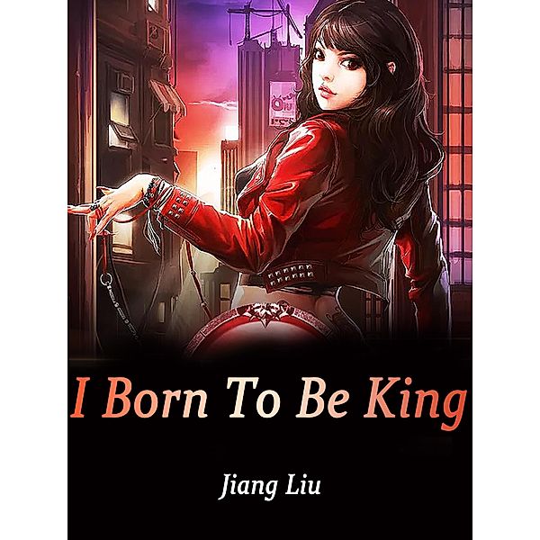 I Born To Be King / Funstory, Jiang Liu