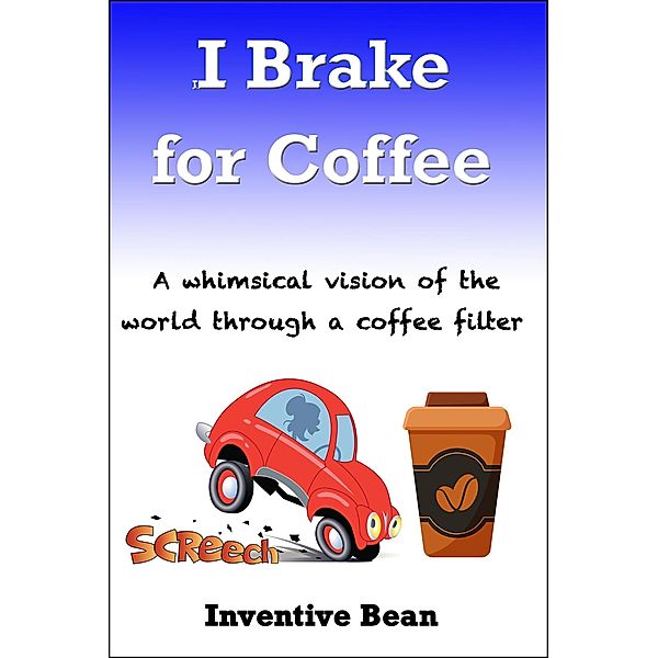 I Brake for Coffee, Inventive Bean