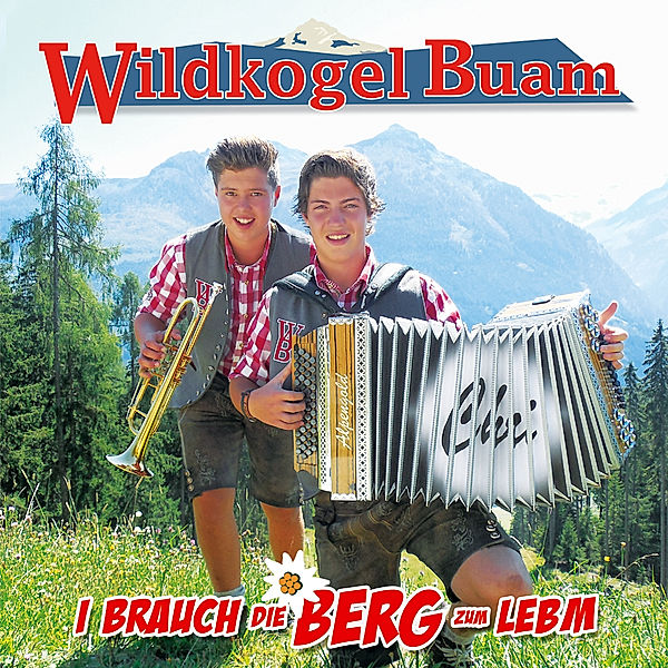 I Brauch Die Berg Zum Lebm, Wildkogel Buam