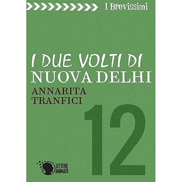 I brevissimi: I due volti di nuova Delhi, Annarita Tranfici