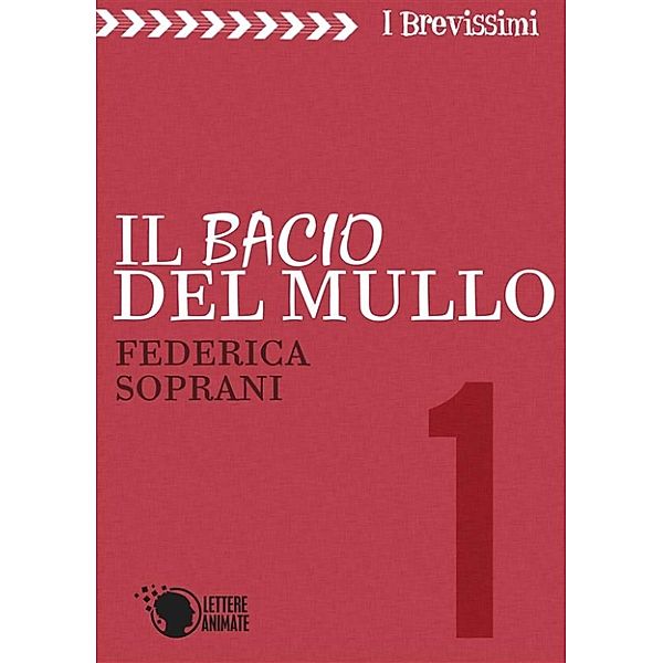 I brevissimi: Il bacio del Mullo, Federica Soprani