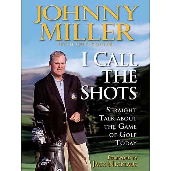 I Call the Shots, Johnny Miller, Guy Yocom