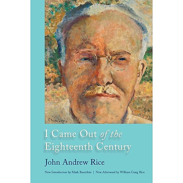 I Came Out of the Eighteenth Century / Southern Classics, John Andrew Rice