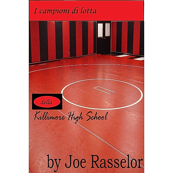 I campioni di lotta della Killimore High School, Joe Rasselor