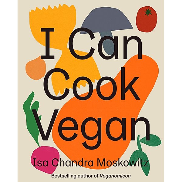 I Can Cook Vegan, Isa Chandra Moskowitz