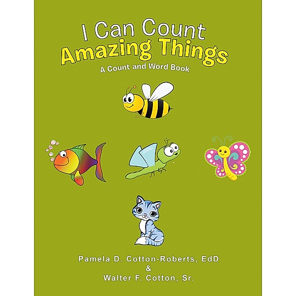 I Can Count Amazing Things, Pamela D. Cotton-Roberts Edd, Walter F. Cotton Sr.
