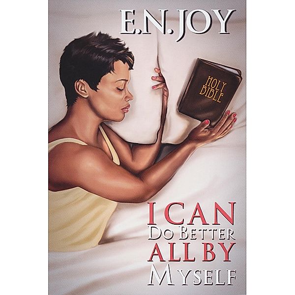 I Can Do Better All By Myself, E. N. Joy