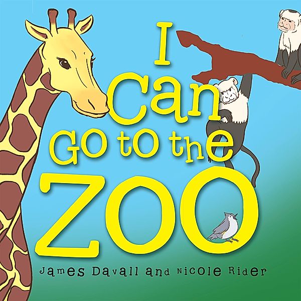 I Can Go to the Zoo, James Davall, Nicole Rider