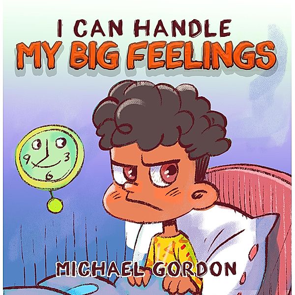 I Can Handle My Big Feelings, Michael Gordon