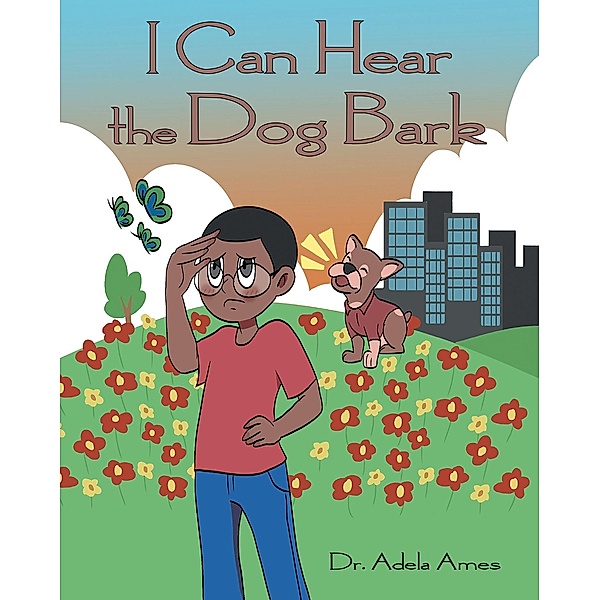 I Can Hear the Dog Bark, Adela Ames