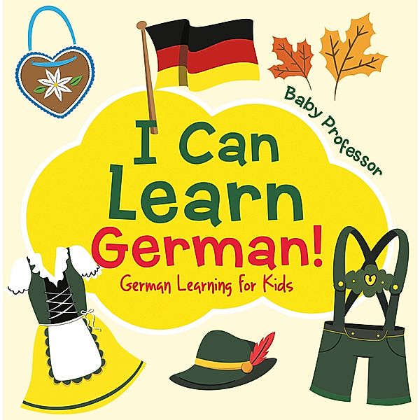 I Can Learn German! | German Learning for Kids / Baby Professor, Baby