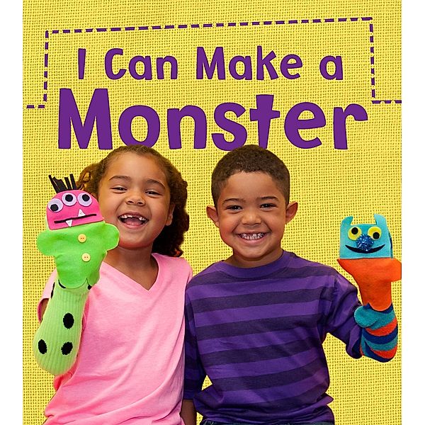 I Can Make a Monster / Raintree Publishers, Joanna Issa