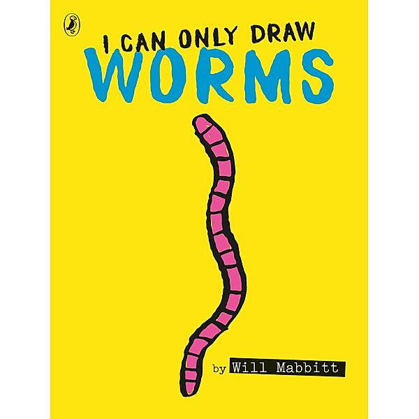 I Can Only Draw Worms, Will Mabbitt