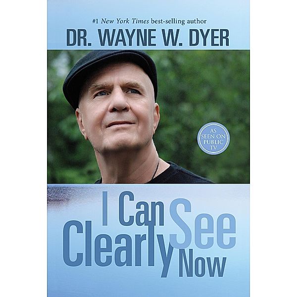 I Can See Clearly Now, Wayne W. Dyer