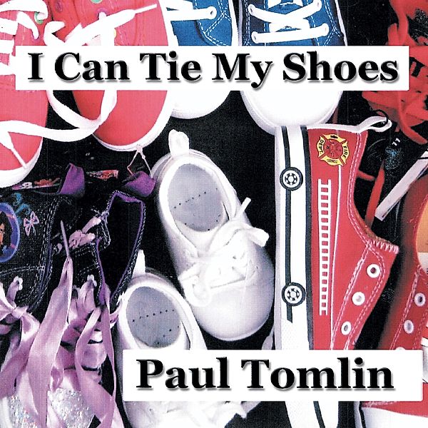 I Can Tie My Shoes, Paul Tomlin