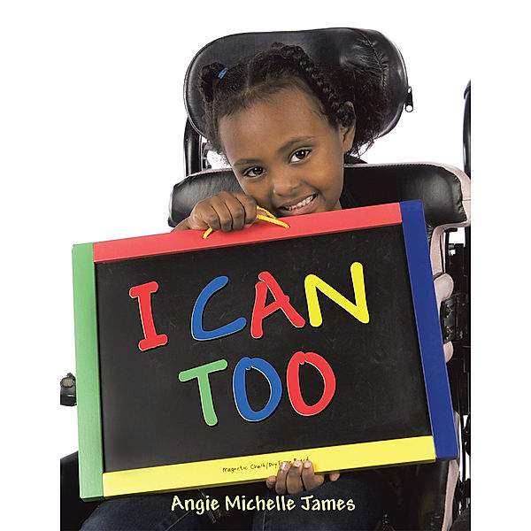I Can Too, Angie Michelle James