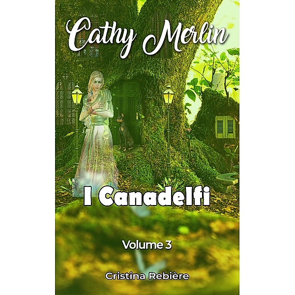 I Canadelfi (Cathy Merlin, #3) / Cathy Merlin, Cristina Rebiere