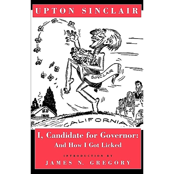 I, Candidate for Governor, Upton Sinclair