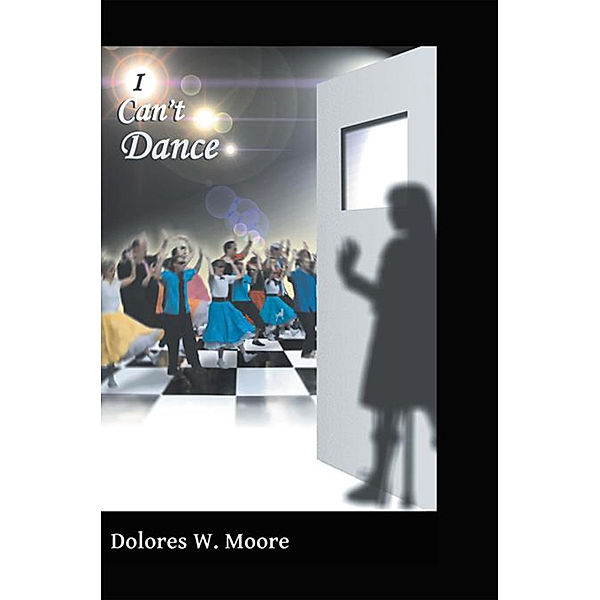 I Can’T Dance, Dolores W Moore