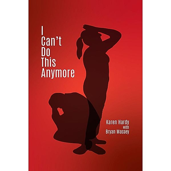 I Can't Do This Anymore, Karen Hardy, Bryan Massey