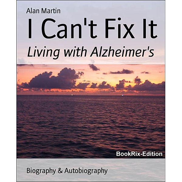 I Can't Fix It, Alan Martin