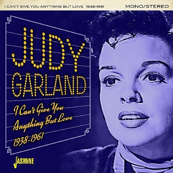 I Can'T Give You Anything But Love, Judy Garland