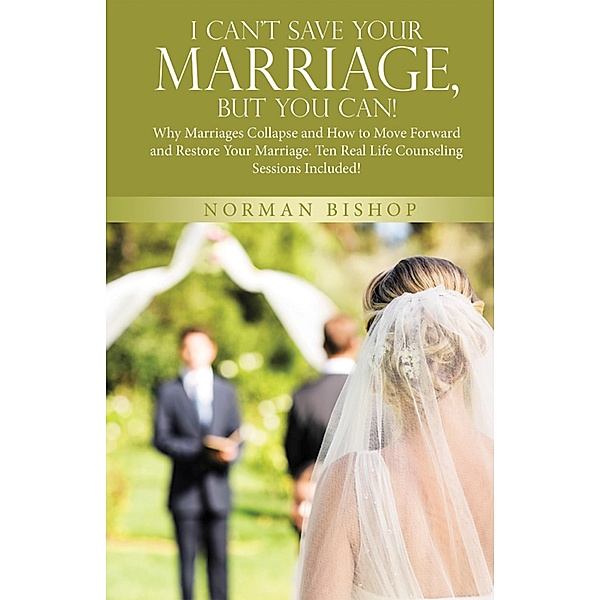I Can't Save Your Marriage, but You Can!, Norman Bishop