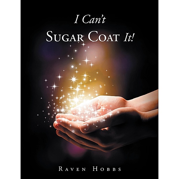 I Can't Sugar Coat It!, Raven Hobbs