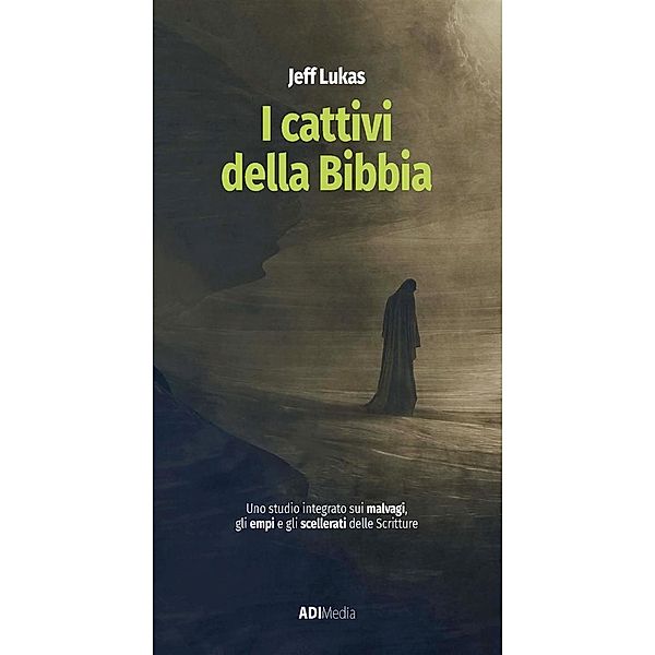 I cattivi della Bibbia, Jeff Lukas