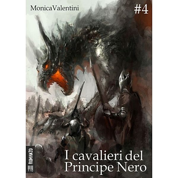 I cavalieri del Principe Nero #4, Monica Valentini