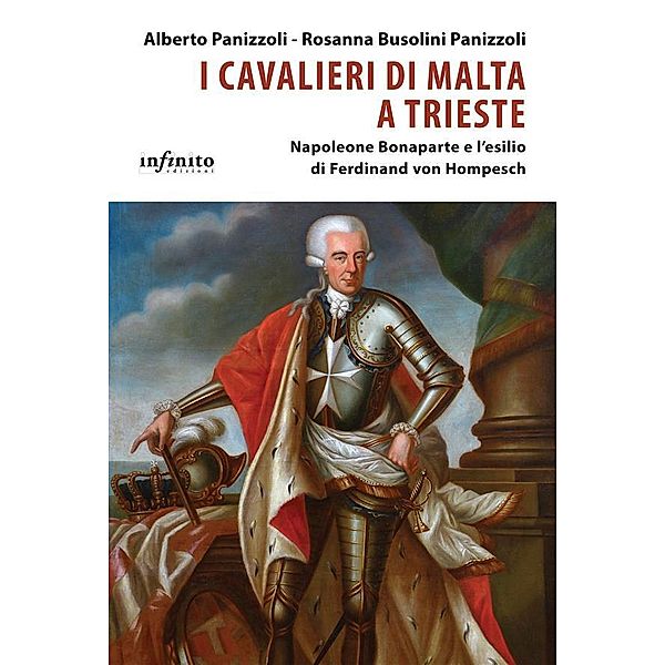 I Cavalieri di Malta a Trieste / iSaggi, Alberto Panizzoli, Rosanna Busolini Panizzoli