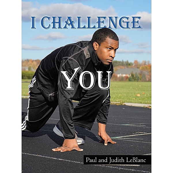 I Challenge You, Paul LeBlanc, Judith LeBlanc