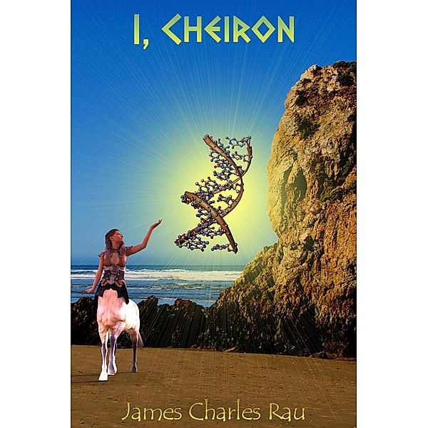I, Cheiron (Archon, #3) / Archon, James Charles Rau