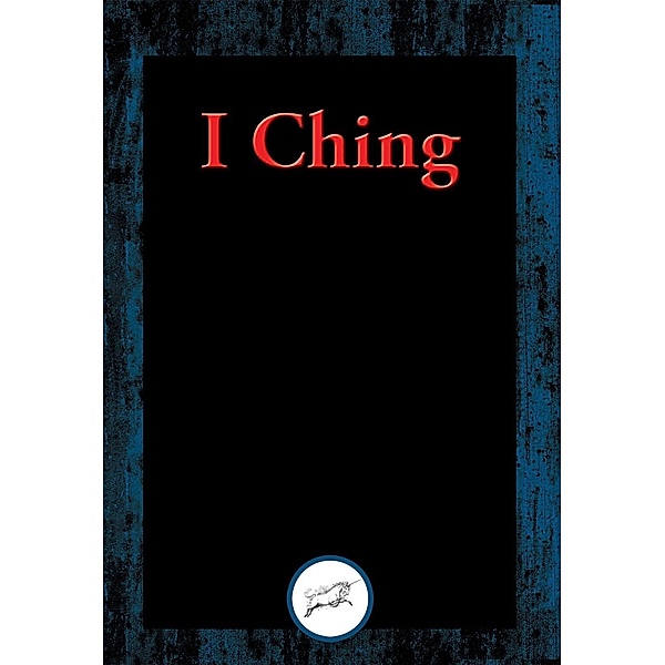 I Ching / Dancing Unicorn Books, James Legge