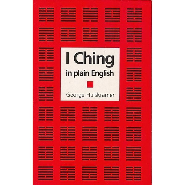 I Ching in Plain English, George Hulskramer