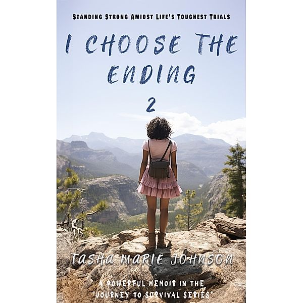 I Choose the Ending / I Choose the Ending, Tasha Marie Johnson