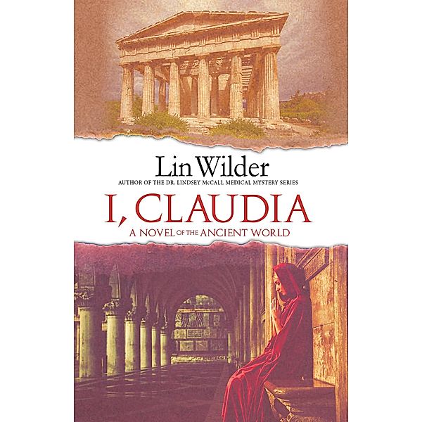 I, Claudia A Novel of the Ancient World, Lin Wilder