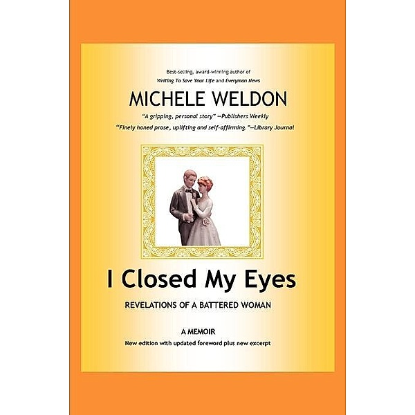 I Closed My Eyes / FastPencil, Michele Weldon