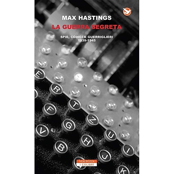 I Colibrì: La guerra segreta, Max Hastings