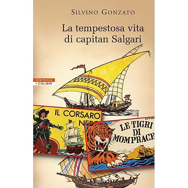 I Colibrì: La tempestosa vita di capitan Salgari, Silvino Gonzato