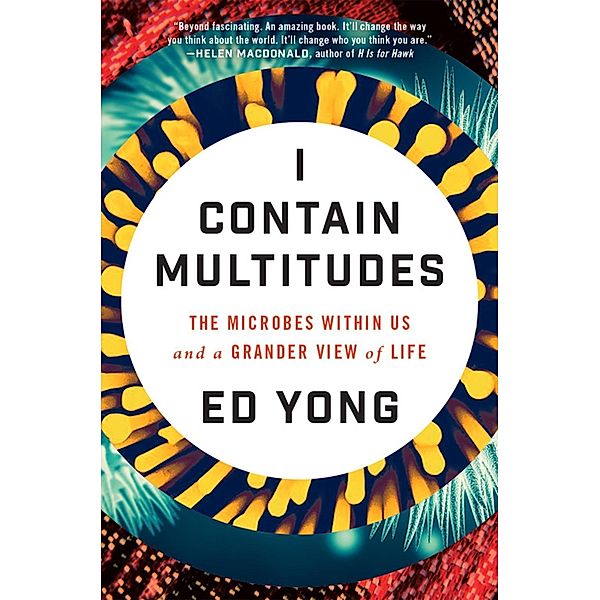 I Contain Multitudes, Ed Yong