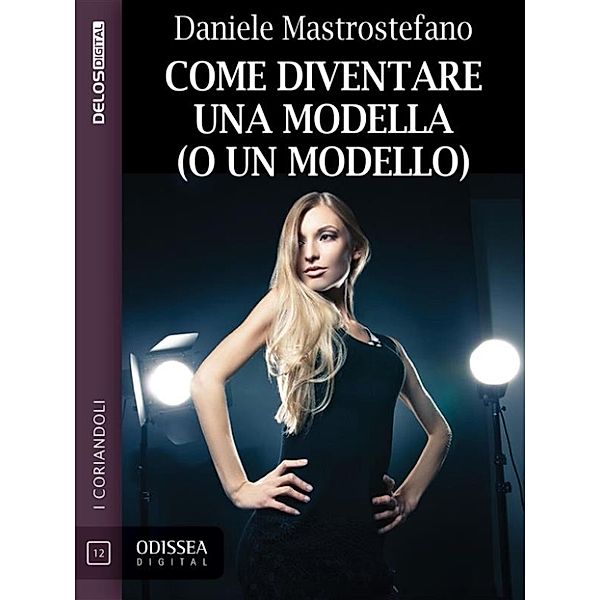 I coriandoli: Come diventare una modella (o un modello), Daniele Mastrostefano