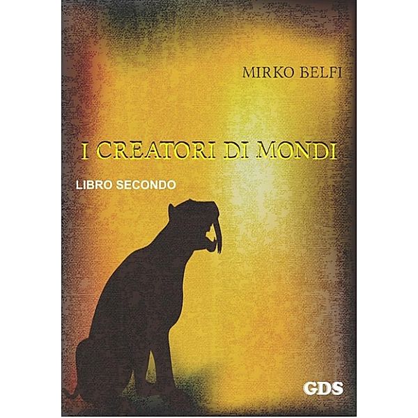 I creatori di mondi - secondo volume, Mirko Belfi