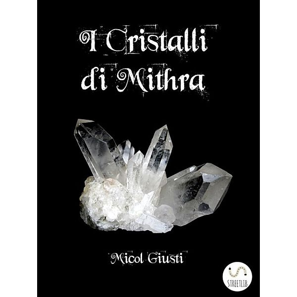 I cristalli di Mithra, Micol Giusti