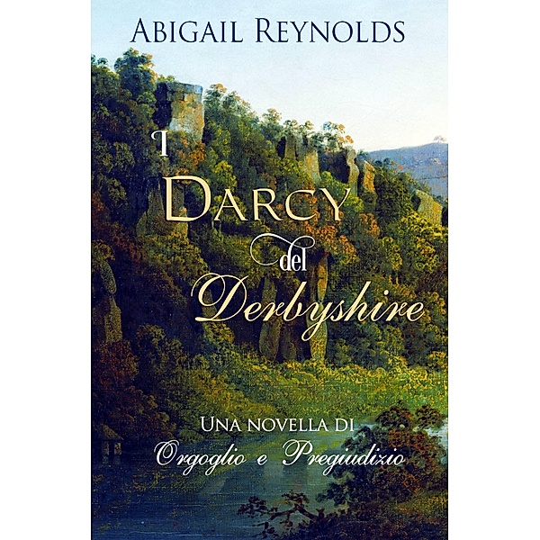 I Darcy del Derbyshire, Abigail Reynolds