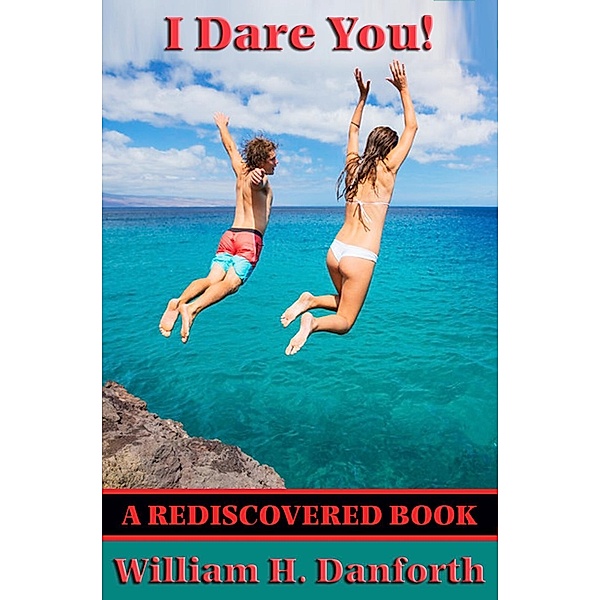 I Dare You! (Rediscovered Books) / Rediscovered Books, William H. Danforth